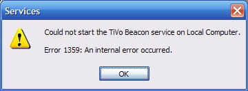 Error 1359 while trying to start the TiVo Beacon Service